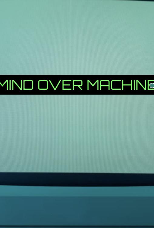 Mind over Machine